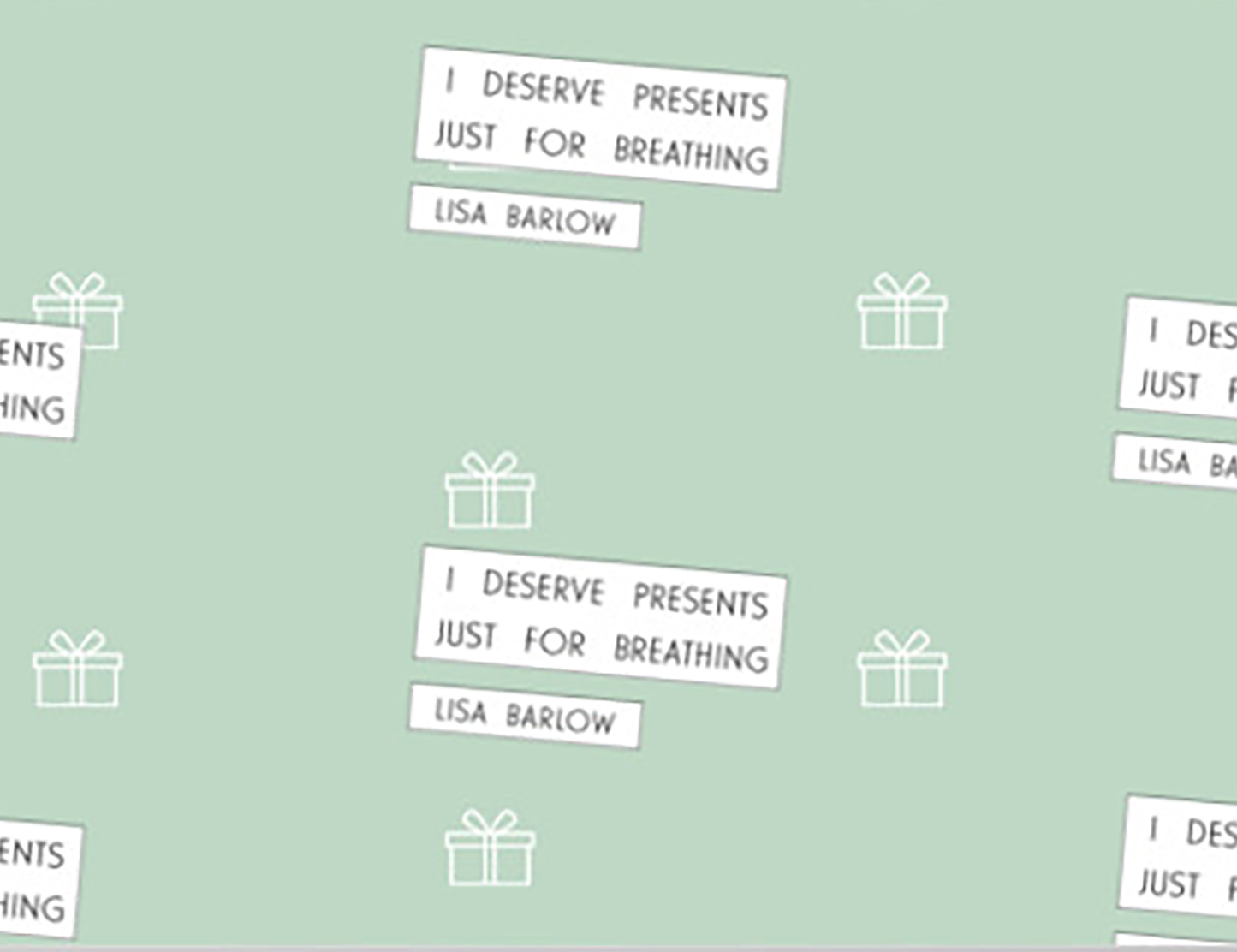 I Deserve Presents - Wrapping Paper