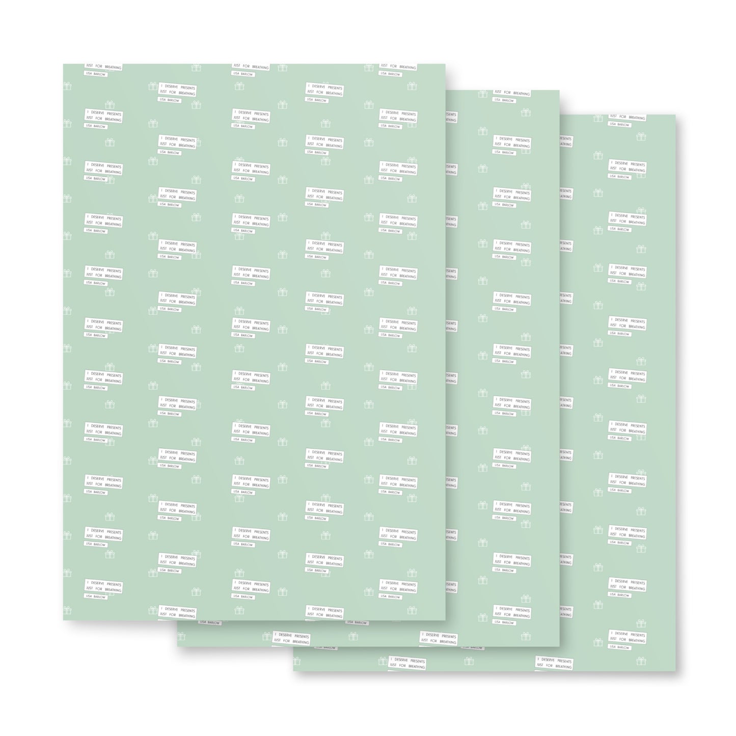 I Deserve Presents - Wrapping Paper