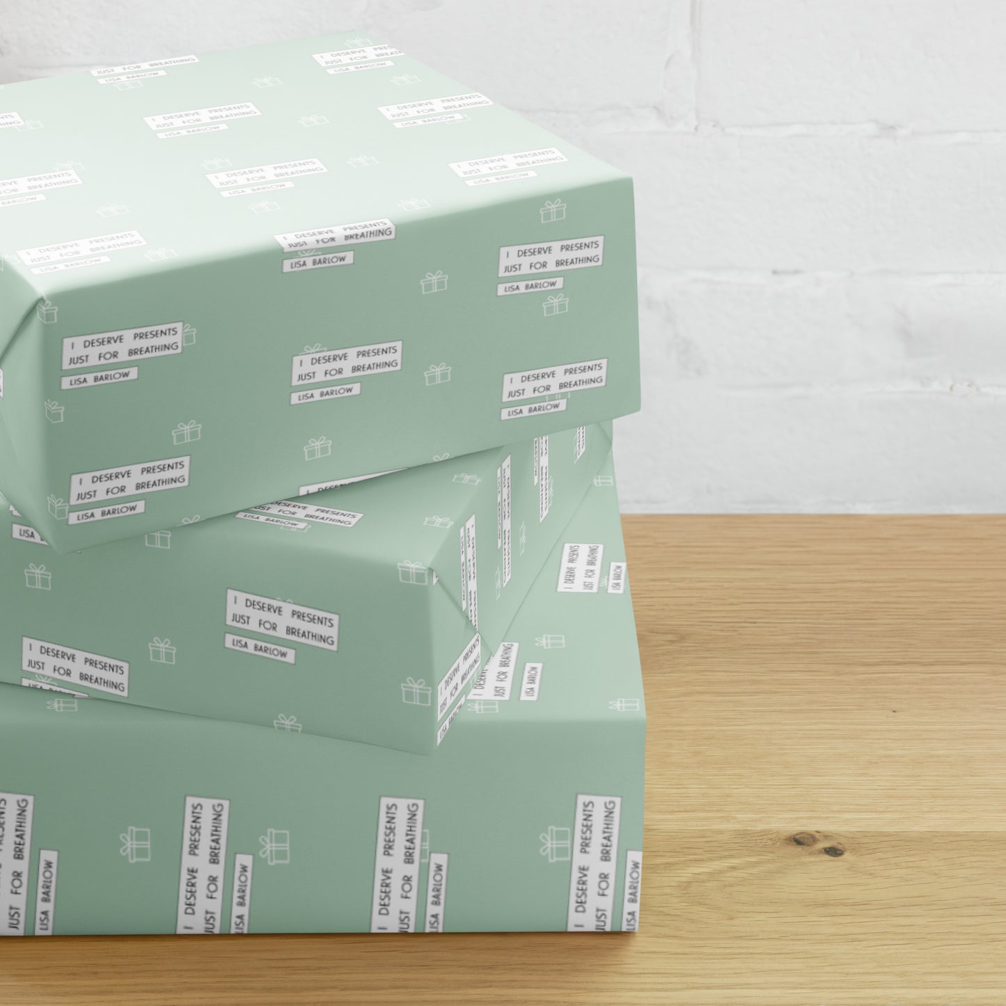 I Deserve Presents - Wrapping Paper