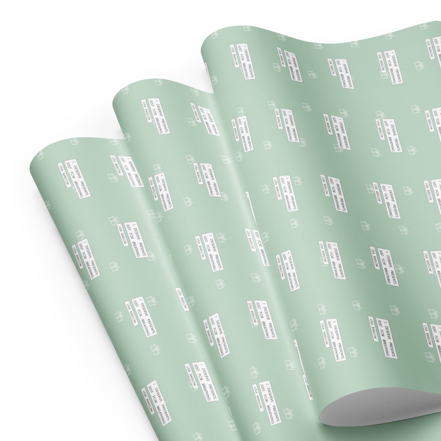 I Deserve Presents - Wrapping Paper